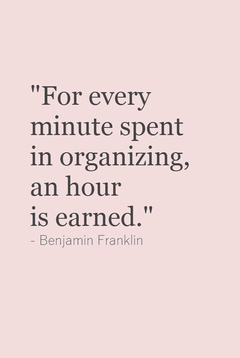 organized home #organizedhome   quotes to live by, inspiration quotes, productivity, mindset, goal setting, goal getter, thoughts, attitude, famous quotes Organization Quotes, Organized Home, Ben Franklin, Benjamin Franklin, New Energy, Inspiring Quotes About Life, The Words, Getting Organized, Great Quotes