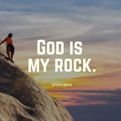 God Is My Rock Quotes, My Rock Quotes, God Is My Rock, God Provides, Rock Quotes, God Will Provide, Scripture Pictures, Lean On, My Rock