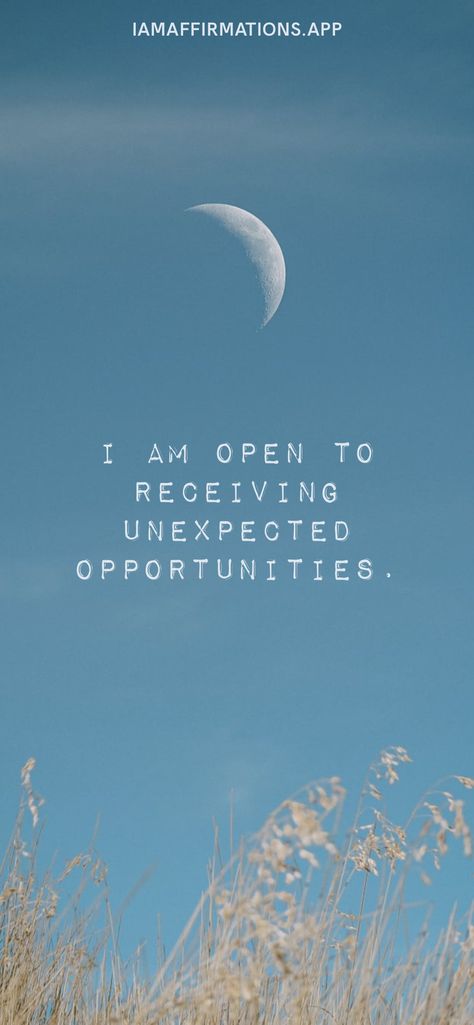 I Am Open To Receive, I Am Open And Ready To Receive, Unexpected Opportunity Quotes, Open To New Experiences Quotes, Opportunity Vision Board, Open To Receive Quotes, I Am Open To Receive Affirmations, Be Open Quotes, Opportunities Aesthetic