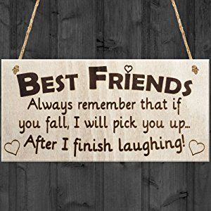 Red Ocean Best Friends Always Remember That If You Fall I Will Pick You Up When I Finish Laughing! Novelty Best Friend Friendship Wooden Hanging Plaque Gift Sign Presents For Bff, Gifts Forbest Friend, Best Friend Cards, Red Ocean, Bff Birthday, Presents For Best Friends, Birthday Gifts For Best Friend, Bff Quotes, Gifts Sign