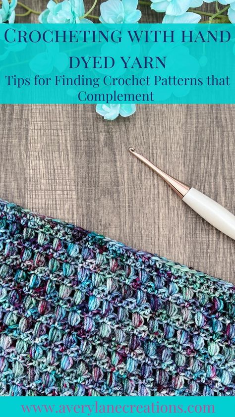 Crocheting with Hand Dyed Yarn: Tips for Finding Crochet Patterns that Complement - Avery Lane Creations Tie Dye Yarn Crochet Projects, Hand Dyed Yarn Crochet Patterns, Crochet Variegated Yarn Projects, Variegated Yarn Crochet Patterns, Yarn Crochet Projects, Hand Dyed Yarn Projects, Different Crochet Stitches, Yarn Creations, Indie Dyed Yarn