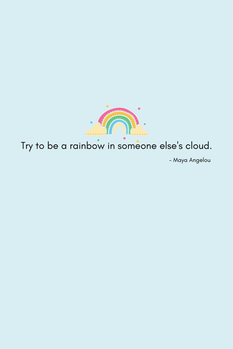 Try To Be A Rainbow In Someones Cloud, You Don’t Know What Someone Is Going Through, Be A Rainbow In Someone Else's Cloud, Someone Elses, Monday Motivation, A Rainbow, How To Become, Rainbow, Incoming Call Screenshot