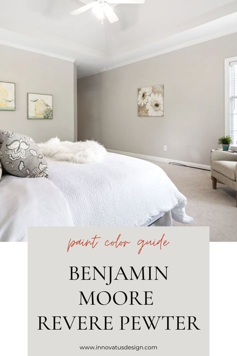 Warm Gray Paint Color, Revere Pewter Living Room, Revere Pewter Bedroom, Benjamin Moore Paint Colors Gray, Benjamin Moore Revere Pewter, Benjamin Moore Bedroom, Grey Bedroom Paint, Warm Grey Paint Colors, Warm Gray Paint