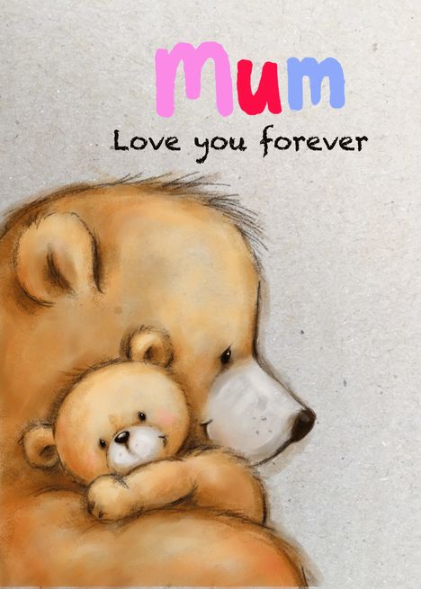 I Love You Mum Quotes, Mum Pictures, Mama Bear Quotes, Cute Teddy Bear Pics, I Love My Mum, Hug Illustration, Teddy Bear Hug, Forever Friends Bear, I Love You Mum