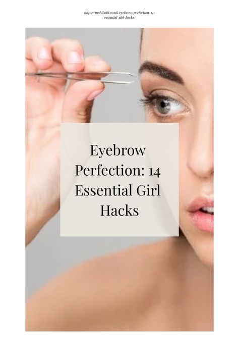 Woman using tweezers to groom eyebrows, with text overlay: "Eyebrow Perfection: 14 Essential Girl Hacks". Eyebrow Care Routine, Good Eyebrows, Eyebrow Care, Girl Hacks, Eyebrow Trends, Eyebrow Styles, Plucking Eyebrows, Eyebrow Growth Serum, Eyebrow Hacks