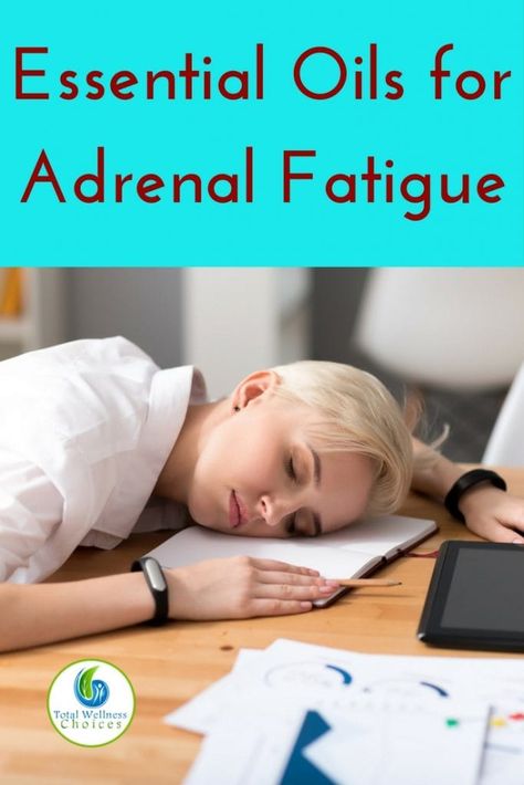 7 Best Essential Oils for Adrenal Fatigue You May Find Very Helpful! Oils For Adrenal Fatigue, Adrenal Fatigue Essential Oils, Adrenal Exhaustion, Adrenal Dysfunction, Adrenal Fatigue Symptoms, Essential Oils For Colds, Oils For Health, Adrenal Support, Adrenal Health