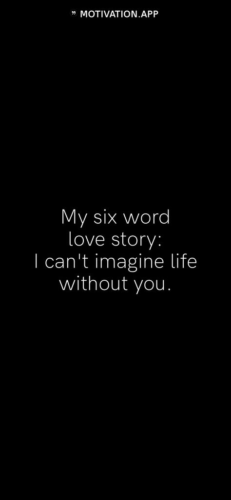 Can’t Imagine Life Without You Quotes, I Can’t Imagine Life Without You, Cant Imagine My Life Without You Quotes, I Cant Imagine Life Without You, I Can’t Imagine My Life Without You, Momma Quotes, Without You Quotes, Love Story Quotes, Strong Couples