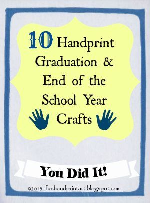 Handprint Graduation & End of the School Year Ideas - Fun Handprint Art Last Day Of Preschool Craft, Handprint Ideas, Prek Graduation, Class Tree, Graduation Poems, Pre K Graduation, Graduation Crafts, Footprint Crafts, Crafts Preschool