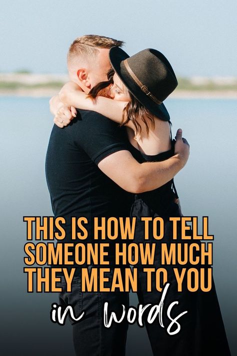 How to tell someone how much they mean to you in words? These are the BEST ways to show your appreciation for your special one! Tell Someone How Much They Mean To You, How To Tell Someone How You Feel, Telling Someone They Are Special, Telling Someone Your Feelings, Living Without You, Life Without You, You Are Special, Special One, Love Tips