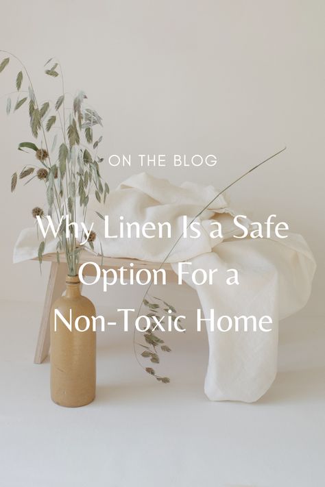 Linen is a non-toxic material for healthier home Linen Bedding Styling, Notes Journal, Upgrade Your Home, Sustainable Home, Organic Linens, Natural Home, Home Essentials, Bed Styling, Harmful Chemicals