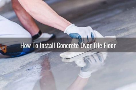 Concrete Floor Over Tiles, Cement Over Tile Floor, Cement Over Tile Bathroom, Concrete Over Tile Floor, Diy Concrete Floors Indoor, Concrete Floor Bathroom, Concrete Bathroom Floor, Cement Floor Diy, Poured Concrete Floor