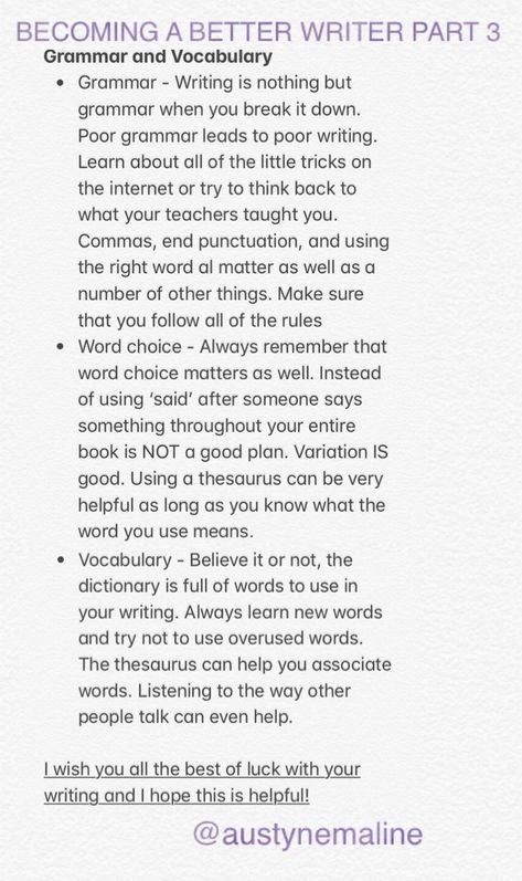 Ways to grow as a writer and improve your work. BECOMING A BETTER WRITER {part 3} Make sure to visit @austynemaline for part 1 and 2! How To Become A Better Writer, How To Be A Better Writer, How To Be A Writer, How To Be A Good Writer, Artistic Writing, How To Write Better, Animation Tips, Opinion Essay, Writing Corner