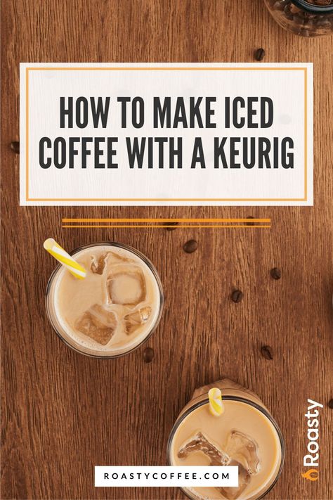 How To Brew Iced Coffee At Home, I Ed Coffee Recipe, How To Make Cold Brew Coffee Keurig, Iced Coffee At Home Keurig, Diy Iced Coffee With Keurig, How Do You Make Iced Coffee At Home, Iced Coffee Using Keurig, Ice Coffee Keurig, I Ed Coffee At Home