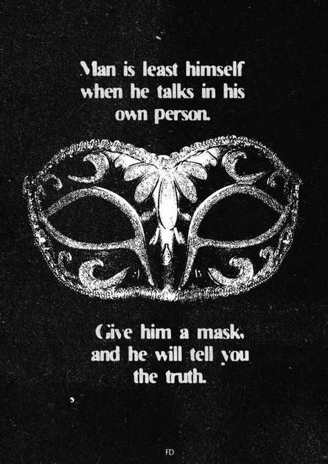 ... give him a mask ... Ernst Hemingway, Oscar Wilde Quotes, Theatre Quotes, Under Your Spell, This Is Us Quotes, Oscar Wilde, Story Inspiration, Writing Inspiration, A Mask