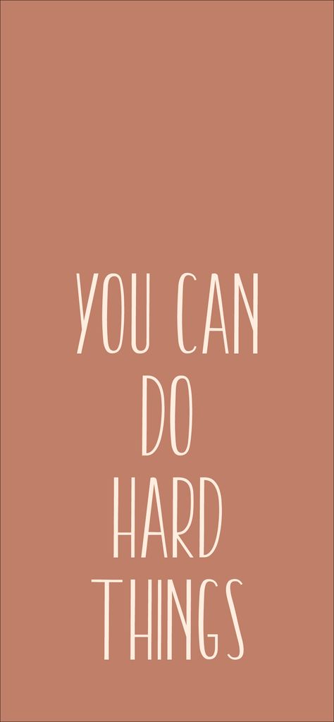 you can do hard things You’re Doing Amazing, Do The Best You Can Quotes, You Can Do Hard Things Wallpaper, Doing Hard Things Quotes, I Can Do Hard Things Quote, You Can Do Hard Things Quote, Yes You Can, You Can Do This Quotes, Do Hard Things Quotes