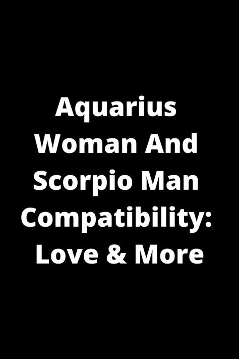 Explore the intriguing dynamics of Aquarius woman and Scorpio man compatibility in love and more! Discover what makes this pairing unique and how they navigate their differences. Learn about the strengths, challenges, and potential for growth within this relationship. Aquarius In A Relationship, Scorpio Aquarius Relationship, Scorpio Man Aquarius Woman, Scorpio Man In Love, Aquarius Month, Scorpio And Aquarius Compatibility, Scorpio Men In Love, Aquarius Relationship, Aquarius Scorpio