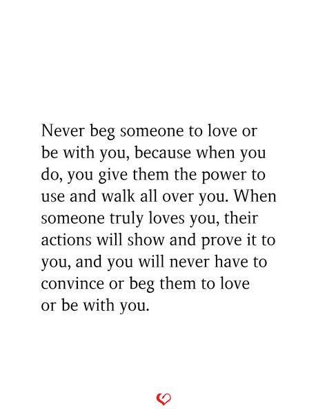 Cant Make Someone Love You Quotes, Begging Quotes Relationships, Never Beg Someone To Be In Your Life, If You Have To Choose Between Me And Her, Scorned Woman Quotes, Reciprocity Quotes Relationships, Never Beg For Love, Clingy Quotes, Giving Up Quotes Relationship