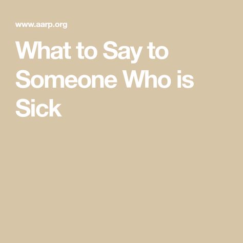 When She Is Sick, Things To Say When Someone Is Sick, Words Of Encouragement When Someone Is Sick, What To Say To Comfort Someone, Caption For Sickness, What To Say To Someone Who Is Sick, Quotes For Sick Loved Ones, What To Say When Someone Is Sick, What To Say When Someone Is Struggling