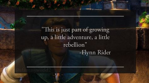 "This is just part of growing up, a little adventure, a little rebellion" -Flynn Rider Disney Yearbook Quotes, Senior Quote Ideas Yearbooks, Tangled Senior Quotes, Senior Quotes Disney, Repunzal Tangled Quotes, Tangled Quotes Inspirational, Rapunzel Captions, Tangled Rapunzel Quotes, Disney Tangled Quotes