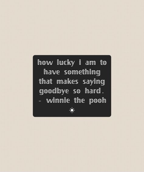 How Lucky Am I To Have Something That, How Lucky Am I Quote Saying Goodbye, How Lucky I Am To Have Something, Poo Quotes, How Lucky I Am, Message For Boyfriend, How Lucky Am I, Cute Messages