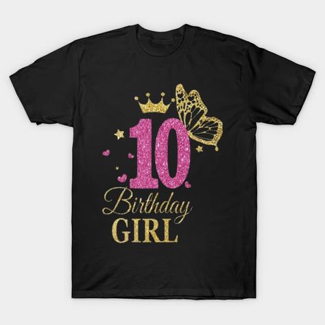 Girl 10th Birthday Shirt ,10th Girl Birthday, Birthday Princess , My 10th Birthday ,happy birthday Girl , Birthday Girl 10 year ,girl birthday gift ,10th birthday for girls - 10th Birthday - T-Shirt | TeePublic 10th Birthday Girl, 10th Birthday Shirt, Happy Birthday Girl, Happy Birthday Shirt, Happy Birthday Princess, Happy Birthday Girls, Birthday Princess, Birthday Girl Outfit, Birthday Girl Shirt