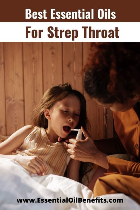 Best Essential Oils For Strep Throat Essential Oils Strep Throat, Oils For Strep Throat, Essential Oils For Strep Throat, Essential Oils For Sore Throat, Sore Throat Essential Oils, Strep Throat Symptoms, Good For Sore Throat, Strep Throat Remedies, Throat Relief