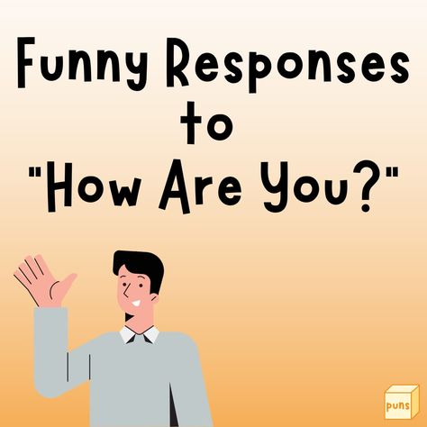 If you're like most people, you respond with "Good" when someone asks how you're doing. Spice things up with witty and funny responses. How Are You Memes Funny, Sarcastic Reply To How Are You, Answers To How Are You Doing, Funny Things People Say, Joke To Make Someone Laugh, Ways To Answer How Are You, Ready To Love, Responses To Who Asked, How You Doing Quotes