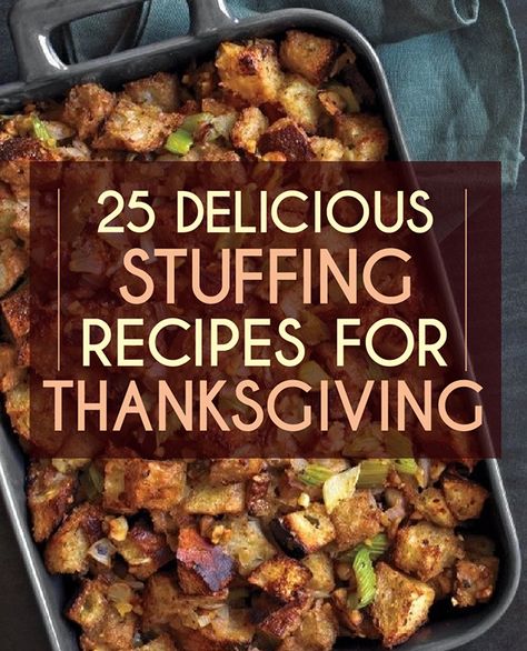 25 Delicious Stuffing Recipes For Thanksgiving Delicious Stuffing Recipe, Thanksgiving Stuffing Recipes, Bread Stuffing, Recipes For Thanksgiving, Thanksgiving Dressing, Thanksgiving Foods, Stuffing Recipes For Thanksgiving, Herb Stuffing, Thanksgiving Stuffing