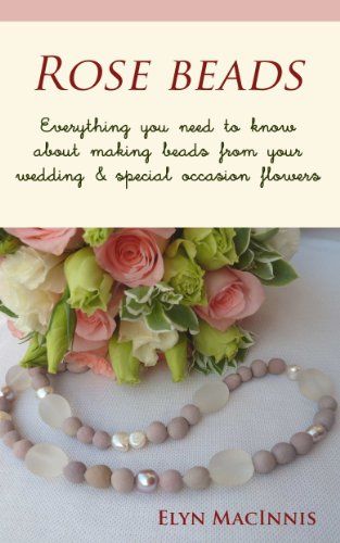 Rose Beads - Everything you need to know about making beads from your wedding and other special occasion flowers Dried Flower Beads, Rose Petal Beads, Memorial Beads, How To Make Rose, Rose Beads, Flower Meanings, Special Flowers, Seed Bead Tutorial, Making Beads