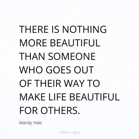 Quotes About Selfless People, Quotes On Selflessness, Quotes About Inclusivity, Quotes About Home Being A Person, Making Things Beautiful Quotes, Help One Another Quotes, Selfless People Quotes, Home Can Be A Person Quotes, Quotes On Being Unique