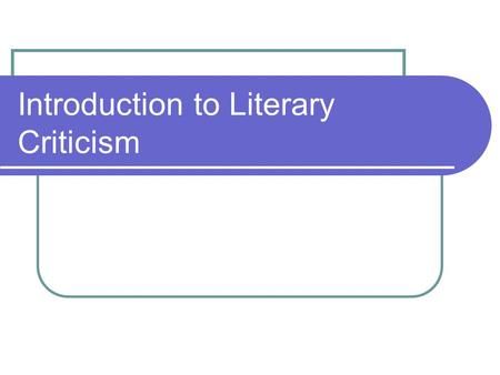 Introduction to Literary Criticism. Literary Criticism and Theory Any piece of text can be read with a number of different sets of “glasses,” meaning.> Dual Enrollment, Oedipus Complex, Oxford Student, Literary Elements, Literary Theory, Ancient Mythology, Gender Roles, Literary Criticism, Native American Culture