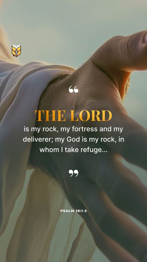 Psalm 18:1-5 - The Lord is my rock, my fortress and my deliverer; my God is my rock, in whom I take refuge... God Is My Rock, The Lord Is My Rock, Jesus Facts, Spiritual Inspiration Quotes, Jesus Videos, Positive Quotes Wallpaper, Bible Words Images, Bible Quotes Images, Quotes Bible