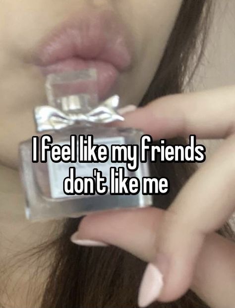 My Friends Dont Like Me, No Friends Meme, Pinterest Friends Whisper, Friend Whispers, Whisper Friends, Friends Whisper, Whisper App, Don't Like Me, Online Diary