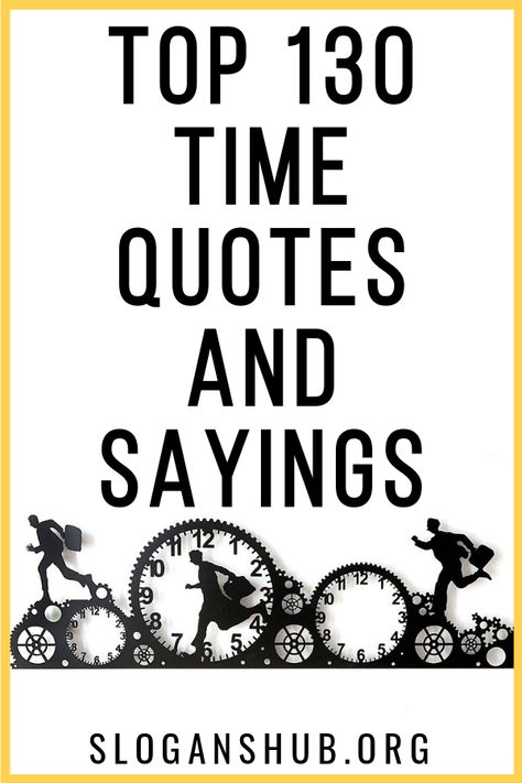 In this post you will find Top 130 Time Quotes And Sayings. #Quotes #Sayings #Time #TimeQuotes Clock Quotes Inspiration, Stop Waiting For The Right Time Quotes, Time And Money Quotes, Where Does The Time Go Quotes, Being On Time Quotes, Time Goes By Fast Quotes, Quotes About Time Clocks, Counting Quotes, Quotes About Time Passing Quickly