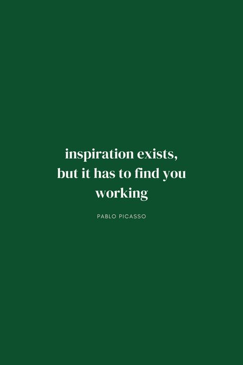 Inspiration Exists But It Has To Find You Working, Inspiration Exists Picasso, Picasso Quotes Inspiration, Picasso Quotes, Pablo Picasso Quotes, Picasso Quote, Romanticizing School, Seek Me, One Liner