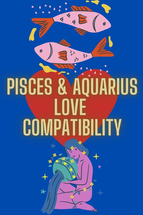 Pisces & Aquarius Love Compatibility Pisces Woman Aquarius Man, Pisces Aquarius Compatibility, Pieces And Aquarius, Pisces Love Match, Pisces Woman Compatibility, Aquarius Love Compatibility, Aquarius And Pisces Compatibility, Intuitive Personality, Aquarius Relationship