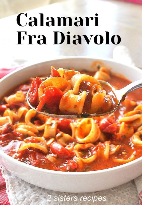 Calamari Fra Diavolo - 2 Sisters Recipes by Anna and Liz Easy Shrimp Fra Diavolo, Calamari In Red Sauce, Calamari Fra Diavolo, Calamari Sauce Recipe, Italian Calamari Recipes, Greek Calamari Recipes, Frozen Calamari Recipes, Calamari Fra Diavolo Recipe, Sauteed Calamari Recipes