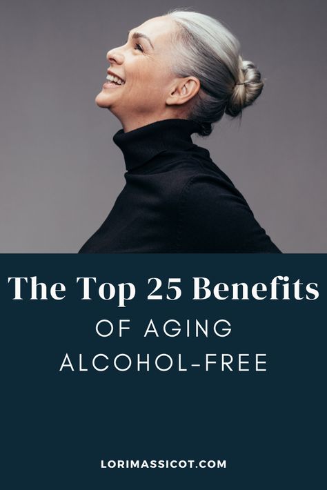 The Top 25 Benefits of Aging Alcohol-Free Alcohol Free Lifestyle, Alcohol Abstinence, Alcohol Free Quotes, Alcohol Benefits, Af Quotes, Giving Up Alcohol, Alcohol Quotes, Alcohol Free Drinks, Quit Drinking