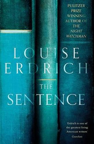 Buy The Sentence by Louise Erdrich from Waterstones today! Click and Collect from your local Waterstones or get FREE UK delivery on orders over £25. Louise Erdrich, Pulitzer Prize, The Sentence, Prize Winning, National Book Award, Funny Ghost, Contemporary Fiction, Paper News, The Reader