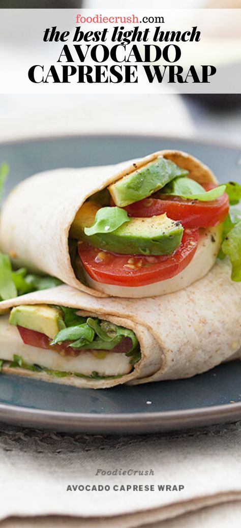 Avacodo Wraps Recipes, Light Lunch Ideas Healthy, Caprese Wrap, Lunch For A Crowd, Avocado Wrap Recipes, Foodiecrush Recipes, Wraps Lunch, Healthy Light Lunches, Avocado Wraps