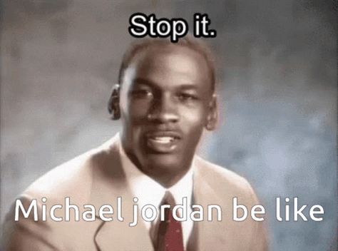 Michel Jordan Be Like Stop It GIF – Michel Jordan Be Like Stop It Get Some Help – discover and share GIFs Stop It Get Some Help, Michael Jordan Gif, Help Gif, It Gif, Stop It, Michael Jordan, Animated Gif, Cool Gifs, Jordan