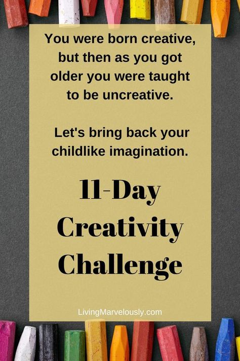 You are creative. Try this 11 day creativity challenge to spark your imagination. Being creative can transform your imagination into reality. Creativity Challenge 30 Day, How To Be More Creative, Ways To Be Creative, Creative Mindset, Creativity Challenge, How To Be Creative, Creative Arts Therapy, The Artist's Way, Art Journal Prompts