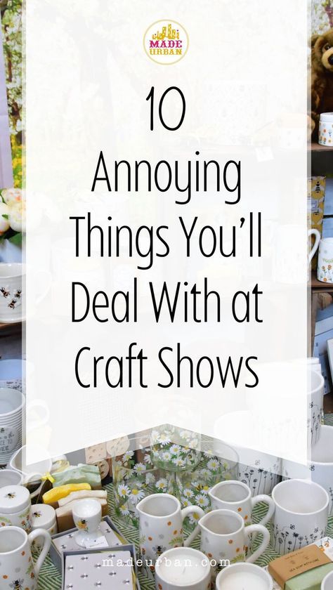 Craft shows can be unpredictable. From unexpected craft fair booth neighbors to low sales days, this guide covers 10 common annoyances craft fair vendors face and practical tips to stay calm, professional, and prepared. A must-read for both craft fair veterans and newbies alike! For help making more sales in your small business and craft business, connect with us at Made Urban! Best Sellers At Craft Fairs, When Someone Leaves You, Craft Fair Vendor, Selling Crafts Online, Annoying Things, Craft Fair Booth, Craft Fairs Booth, Fair Display, Fair Booth