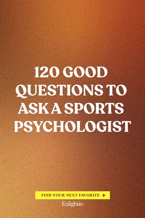 120 Good Questions to Ask a Sports Psychologist Sports Psychologist, Good Questions To Ask, Benefits Of Sports, Good Questions, Team Goals, Sports Psychology, List Of Questions, Fun Questions To Ask, Mental Training