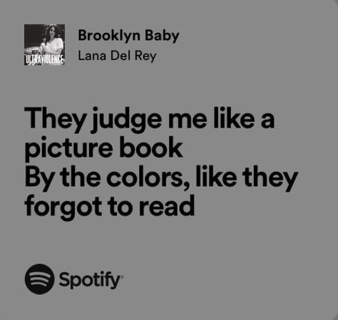 lana del rey • lana del rey aesthetic • lyrics • brooklyn baby Lana Del Lyrics, Lyrics Aesthetic Lana Del Rey, Song Lyrics Quotes Lana Del Rey, Lana Del Rey Music Lyrics, Lana Quotes Lyrics, Lana Del Rey Aesthetic Ultraviolence, Lana Del Ray Quotes Lyrics, Lana Lyrics Aesthetic, Lana Del Rey Aesthetic Quotes