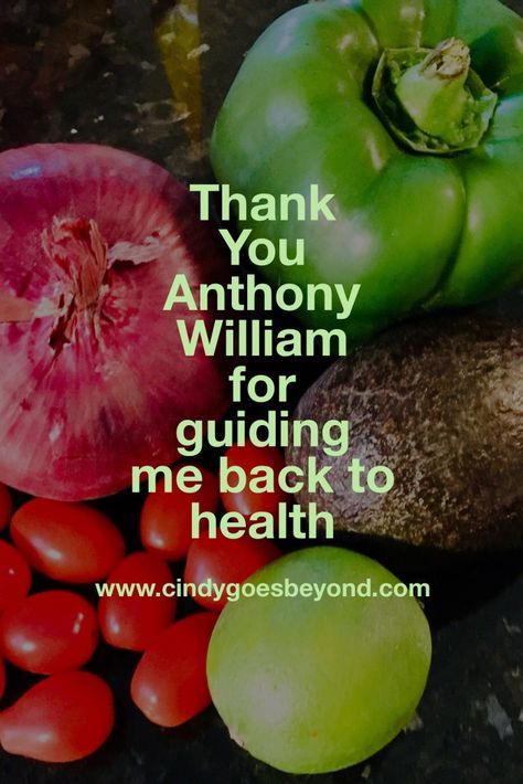 Thank You Anthony William – Cindy Goes Beyond Anthony Williams Recipes, Anthony William Medical Medium, Medical Medium Anthony William, Anthony William, Medical Medium, My Health, My Life, Medical, Thank You