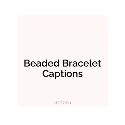 Bracelet Captions Instagram, Bracelet Captions, Bracelet Quotes, Quotes For Instagram, All Quotes, Art Accessories, Instagram Captions, Be Yourself Quotes, Diy Bracelets