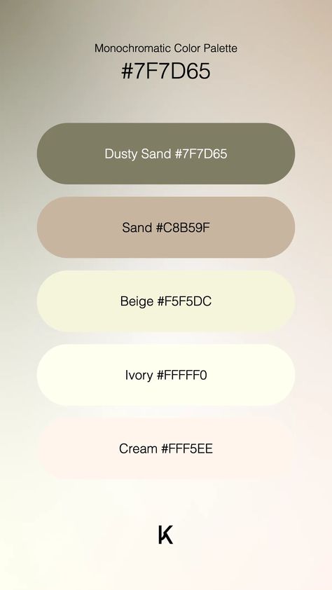 Monochromatic Color Palette Dusty Sand #7F7D65 · Sand #C8B59F · Beige #F5F5DC · Ivory #FFFFF0 · Cream #FFF5EE Muted Color Palette Earth Tones, Color Palette Earth Tones, Nude Color Palette, Ivory Color Palette, Monochromatic Color Palette, Hex Color Palette, Muted Color Palette, Hex Codes, Kinds Of Colors