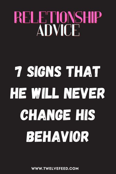 7 Signs That He Will Never Change His Behavior relationship, relationshipadvice, quotesforhim, quotesforher, healthyrelationship, hissecretobsession, longdistancerelationship, relationshipcounseling, dating, truelove, couplegoals, datingsites, onlinedating, toxicrelationship, marriagecounseling, couplestherapynearme, couplescounseling, datingcoach, depression, relationshipcounseling, soulmates, kiss, romance, couple, happycouples, family, relationshipsupport, makehimfallinlovewithyou Love Advice Quotes, Relationship Advice Questions, Pre Marriage Counseling, Marriage Therapy, Female Quotes, Relationship Counselling, Relationships Are Hard, Love Quotes For Him Romantic, Relationship Advice Quotes