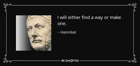 TOP 25 QUOTES BY HANNIBAL | A-Z Quotes Barca Quotes, Hannibal Quotes, Hannibal Barca, Tupac Quotes, Rare Quote, Under The Stairs, Robert Greene, Nbc Hannibal, 25th Quotes